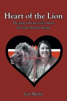 Heart of the Lion: The Story Of One Girl's Heart For Jesus And For Kenya 1637841272 Book Cover