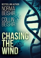 Chasing the Wind: Premium Hardcover Edition 1034485636 Book Cover