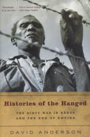 Histories of the Hanged: The Dirty War in Kenya and the End of Empire