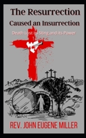 The Resurrection Caused an Insurrection: Death lost its Sting and its Power B09X5253J6 Book Cover