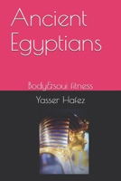 Ancient Egyptians body and soul fitness B08JTBVVCW Book Cover