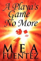 A Playa's Game No More 1615461248 Book Cover