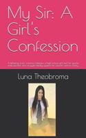 My Sir : A Girl's Confession 1075512565 Book Cover