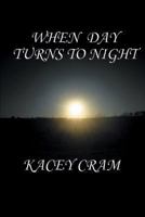 When Day Turns to Night 0986030074 Book Cover