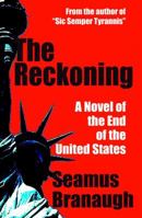 The Reckoning: A Novel of the End of the United States 1563431386 Book Cover