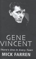 Gene Vincent: There's One in Every Town 1904316379 Book Cover