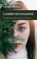 Cambio di stagione: Ciò che non si vede si sente con il cuore (Italian Edition) B08HV2SHKY Book Cover