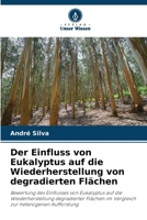 Der Einfluss von Eukalyptus auf die Wiederherstellung von degradierten Flächen 6206886476 Book Cover