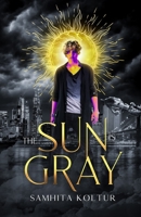 The Sun is Gray B0B7PX3BJ7 Book Cover