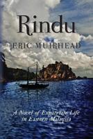 Rindu: A Novel of Expatriate Life in Eastern Malaysia 1481997513 Book Cover