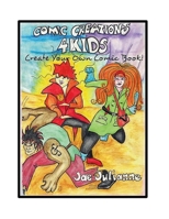 Comic Creations 4Kids : Create Your OWN Comic Book! 0990931609 Book Cover