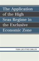 The Application of the High Seas Regime in the Exclusive Economic Zone 0761869506 Book Cover