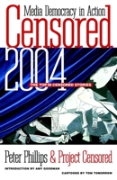 Censored 2004: The Top 25 Censored Stories 1583226052 Book Cover