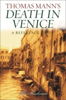 Thomas Mann's Death in Venice: A Reference Guide (Greenwood Guides to Literature) 0313311595 Book Cover