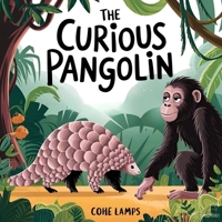 The Curious Pangolin (Wise Old Orangutan) B0F145BHYB Book Cover