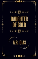 Daughter of Gold 1917601018 Book Cover
