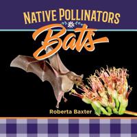 Bats: Native Pollinators 168020372X Book Cover