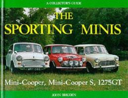 The Sporting Minis: The Mini Cooper, Mini Cooper S, 1275 Gt : A Collector's Guide 0947981403 Book Cover