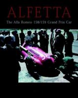 Alfetta: The Alfa Romeo 158/159 Grand Prix Car 1861266855 Book Cover