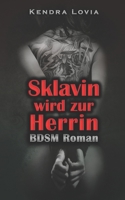 Sklavin wird zur Herrin: BDSM Roman B08M2H6WDW Book Cover