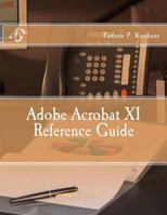 Adobe Acrobat XI Reference Guide 1534736808 Book Cover