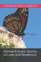 Eternal Echoes: Stories of Love and Resilience B0DZ6R7TCX Book Cover