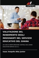 VALUTAZIONE DEL RENDIMENTO DEGLI INSEGNANTI NEL SERVIZIO EDUCATIVO DEL GHANA: UN CASO DI BIRIM DIREZIONE CENTRALE DEL GHANA EDUCATION SERVICE (G.E.S.) 620405869X Book Cover