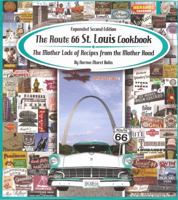 The Route 66 St. Louis Cookbook: The Mother Lode of Recipes from the Mother Road 0982323905 Book Cover