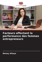Facteurs affectant la performance des femmes entrepreneurs (French Edition) 6208090024 Book Cover