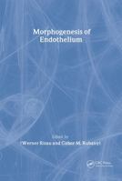 Morphogenesis of Endothelium (Endothelial Cell Research Series) 9058230619 Book Cover