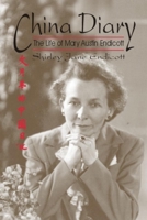 China Diary: The Life of Mary Austin Endicott 0889204128 Book Cover