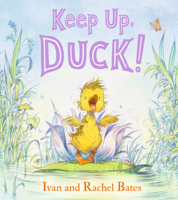 Keep Up, Duck! 1536209384 Book Cover