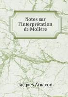 Notes Sur L'Interpretation de Moliere 117951324X Book Cover