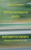 Schleudertrauma gratis: Kopfschüttelgeschichten 3744815145 Book Cover