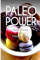Paleo Power - Paleo Craving and Paleo Pastries 1494785846 Book Cover