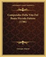 Compendio Della Vita del Beato Niccolo Fattore (1786) 127130256X Book Cover