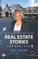 5 States, 1 Country, 2 Kids, A Sister, and A Dog: Real Estate Stories For Real Life B0CKK6ZMVP Book Cover