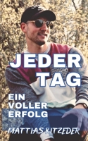 Jeder Tag ein voller Erfolg: Durch starke Glaubenssätze zu einem starken Ich finden... B0C5P7DQCR Book Cover