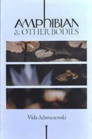 Amphibian and Other Bodies 1805172336 Book Cover