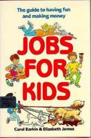 Jobs for Kids: The Guide to Having Fun and Making Money 0688093248 Book Cover