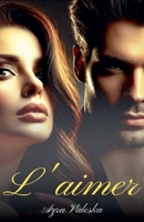 L'aimer (French Edition) B0DZJJ1WG7 Book Cover
