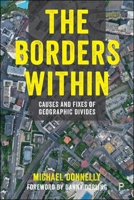 The Borders Within: Causes and Fixes of Geographic Divides 1447369076 Book Cover