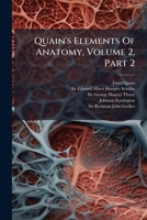 Quain's Elements of Anatomy, Volume 2, Part 2 1275661025 Book Cover