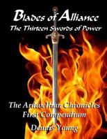 Blades of Alliance: The Thirteen Swords of Power: The Ardwellian Chronicles Continuing Tales 1478354240 Book Cover