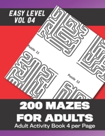 200 Mazes for Adults: 200 Mazes for Adults with answers (Vol 4) 102 Pages 8.5x11in 1695277279 Book Cover