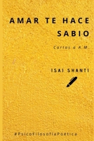 Amar te hace Sabio: Cartas para A.M. (21 Aspectos sobre la Vida que Filosofé a Dios en un Diván) B08YMRTFVC Book Cover
