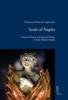 Souls of Naples: Corporeal Ghosts and Spiritual Bodies in Early Modern Naples B0CWSG19ZG Book Cover