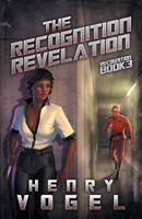 The Recognition Revelation: Recognition Book 3 1938834860 Book Cover