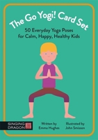 The Go Yogi! Card Set: 50 Everyday Yoga Poses for Calm, Happy, Healthy Kids 184819370X Book Cover