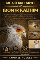 MGA SEKRETARYO NG IBON NG KALIHIM: Isang Komprehensibong Gabay sa Kalihim ng Biyolohiya ng Ibon, Pag-uugali, Ekolohiya, Konserbasyon, at ang Kanilang ... sa mga Ekosistema ng Africa (French Edition) B0GXZYZ3GL Book Cover